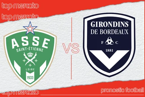 Pronostic Saint-Étienne Bordeaux et meilleures cotes à jouer – Ligue 2 (20/04/2024)