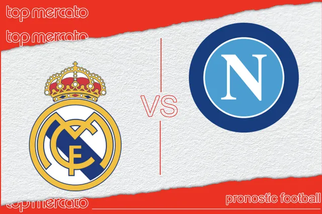 Pronostic Real Madrid – Naples et meilleures cotes à jouer