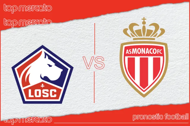 Pronostic Lille – Monaco et meilleures cotes