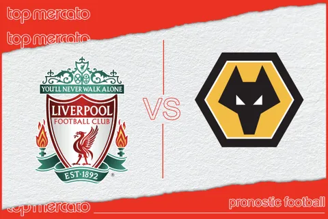 Pronostic Liverpool – Wolverhampton et meilleures cotes à jouer