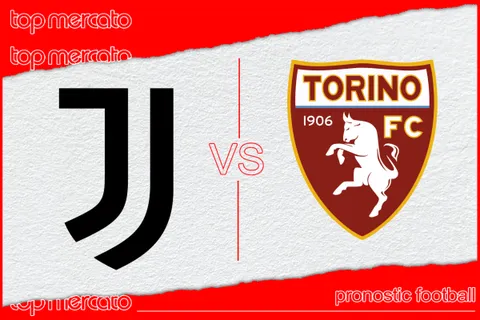 Pronostic Juventus – Torino et meilleures cotes à jouer