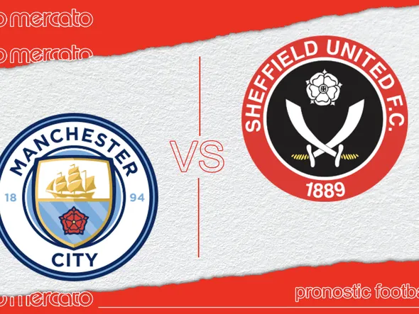 Pronostic Manchester City – Sheffield United et meilleures cotes à jouer
