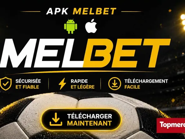 Télécharger l’APK Melbet gratuitement pour Android et iOS (Octobre 2026)