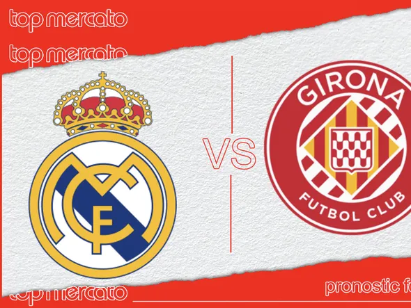 Pronostic Real Madrid – Gérone et meilleures cotes à jouer