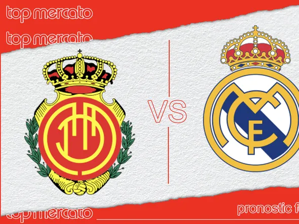 Pronostic Majorque – Real Madrid et meilleures cotes à jouer
