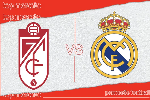 Pronostic Grenade Real Madrid et meilleures cotes à jouer – Liga (11/05/2024)