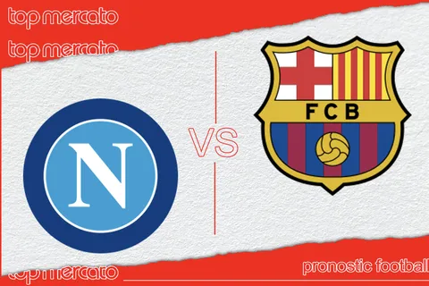 Pronostic Naples – Barcelone et meilleures cotes à jouer