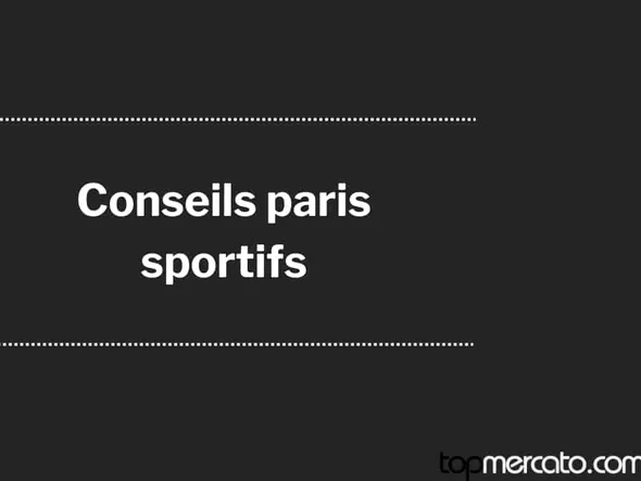 Conseils paris sportifs en 2026 : quelles sont les bonnes pratiques pour maximiser ses chances de gagner ?