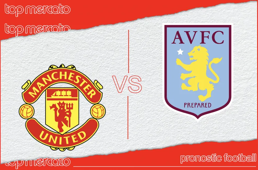 Pronostic Manchester United – Aston Villa