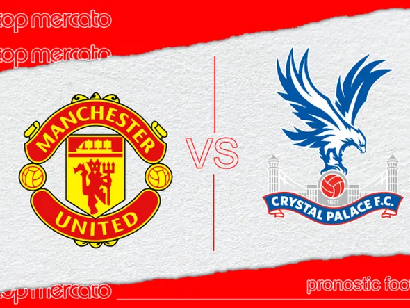 Pronostic Manchester United – Crystal Palace et meilleures cotes à jouer