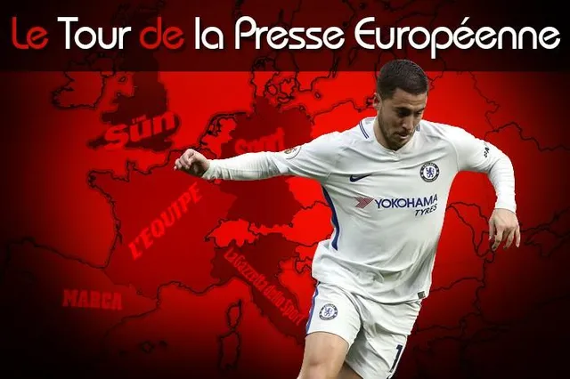 Hazard, l’OL, le Barça…Le tour d’Europe de la presse