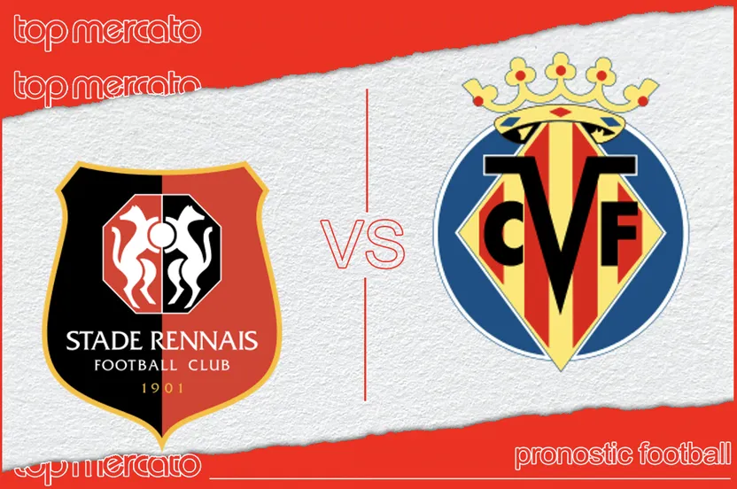 Pronostic Rennes – Villarreal