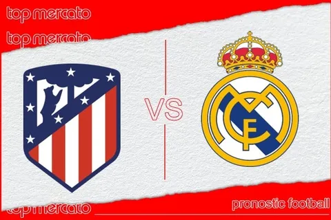Pronostic Atletico Madrid – Real Madrid et meilleures cotes