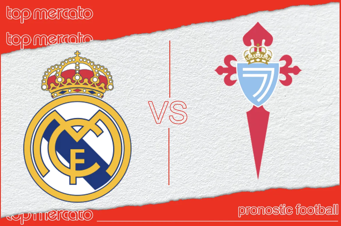 Pronostic Real Madrid – Celta Vigo
