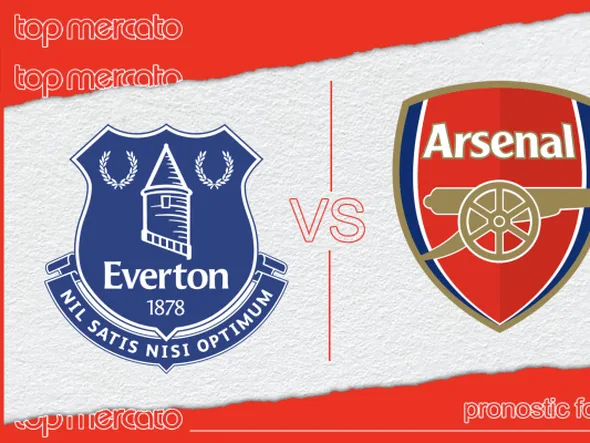 Pronostic Everton – Arsenal et meilleures cotes à jouer