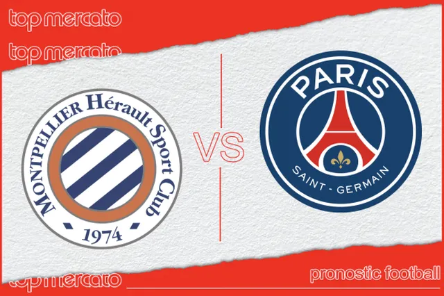 Pronostic Montpellier – PSG et meilleures cotes