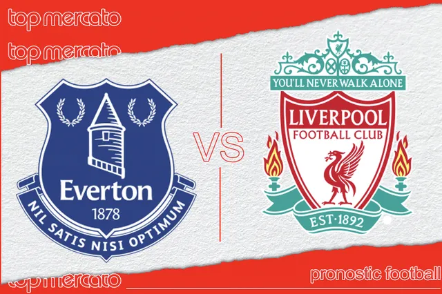 Pronostic Everton Liverpool et meilleures cotes à jouer – Premier League (24/04/2024)
