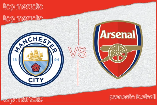 Pronostic Manchester City - Arsenal