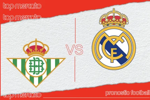 Pronostic Bétis Séville – Real Madrid et meilleures cotes à jouer