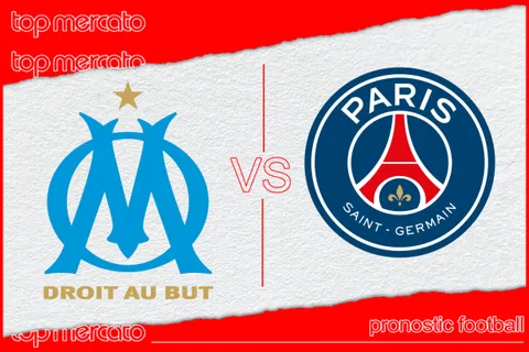 Pronostic Olympique de Marseille – PSG et meilleures cotes à jouer