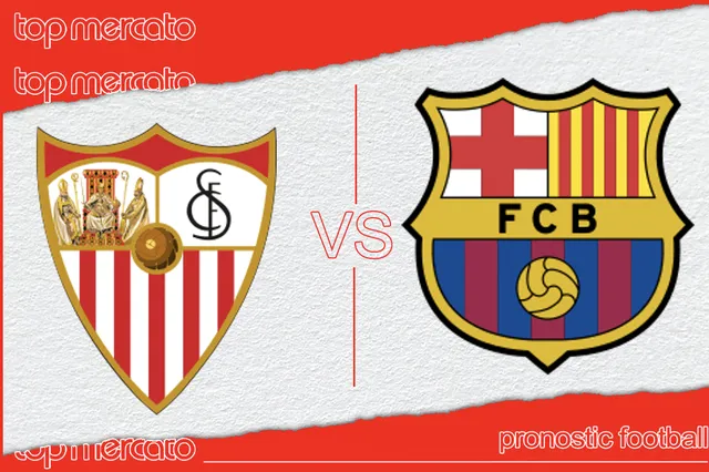 Pronostic Séville FC Barcelone et meilleures cotes à jouer – Liga (26/05/2024)