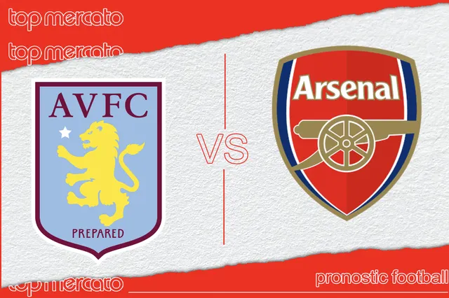 Pronostic Aston Villa Arsenal – Premier League (24/08/2024)