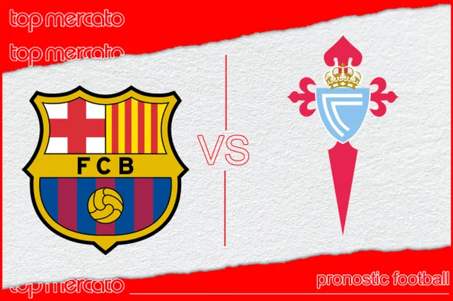 Pronostic Barça – Celta Vigo et meilleures cotes