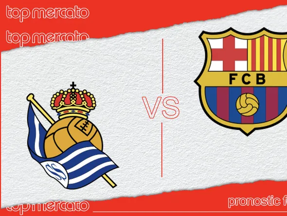 Pronostic Real Sociedad – FC Barcelone (Liga) et meilleures cotes