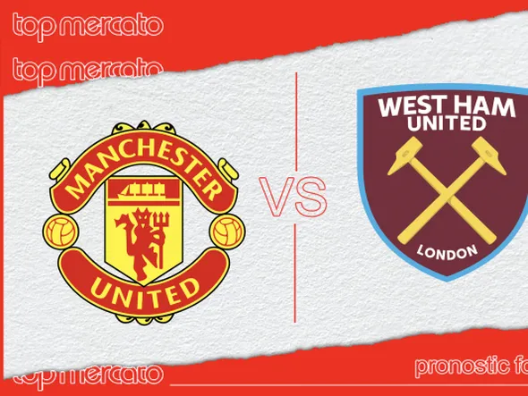 Pronostic Manchester United – West Ham et meilleures cotes à jouer