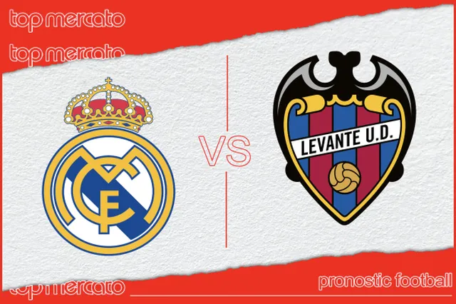Pronostic Real Madrid – Levante et meilleures cotes
