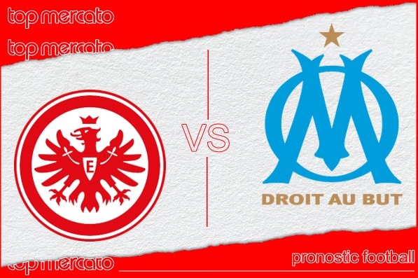 Pronostic Eintracht Francfort - Olympique de Marseille
