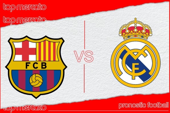 Pronostic FC Barcelone - Real Madrid