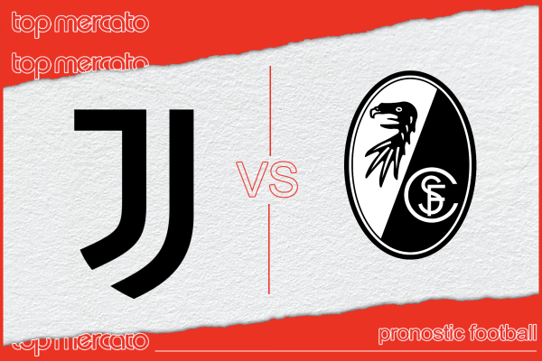 Pronostic Juventus Turin - Fribourg et meilleures cotes à jouer