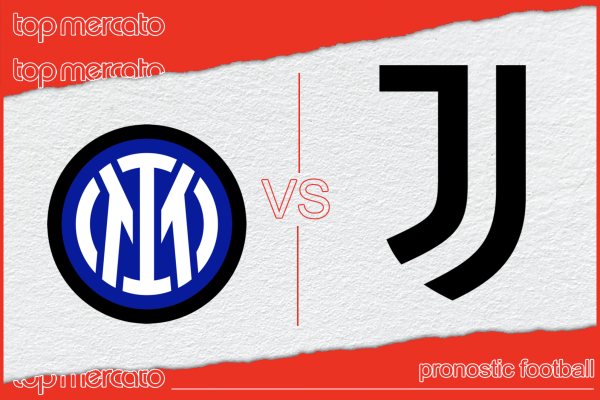 Pronostic Inter Milan - Juventus et meilleures cotes à jouer