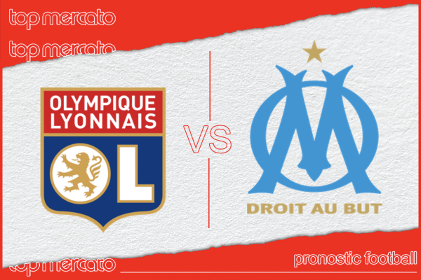 Pronostic Lyon - Marseille et meilleures cotes à jouer