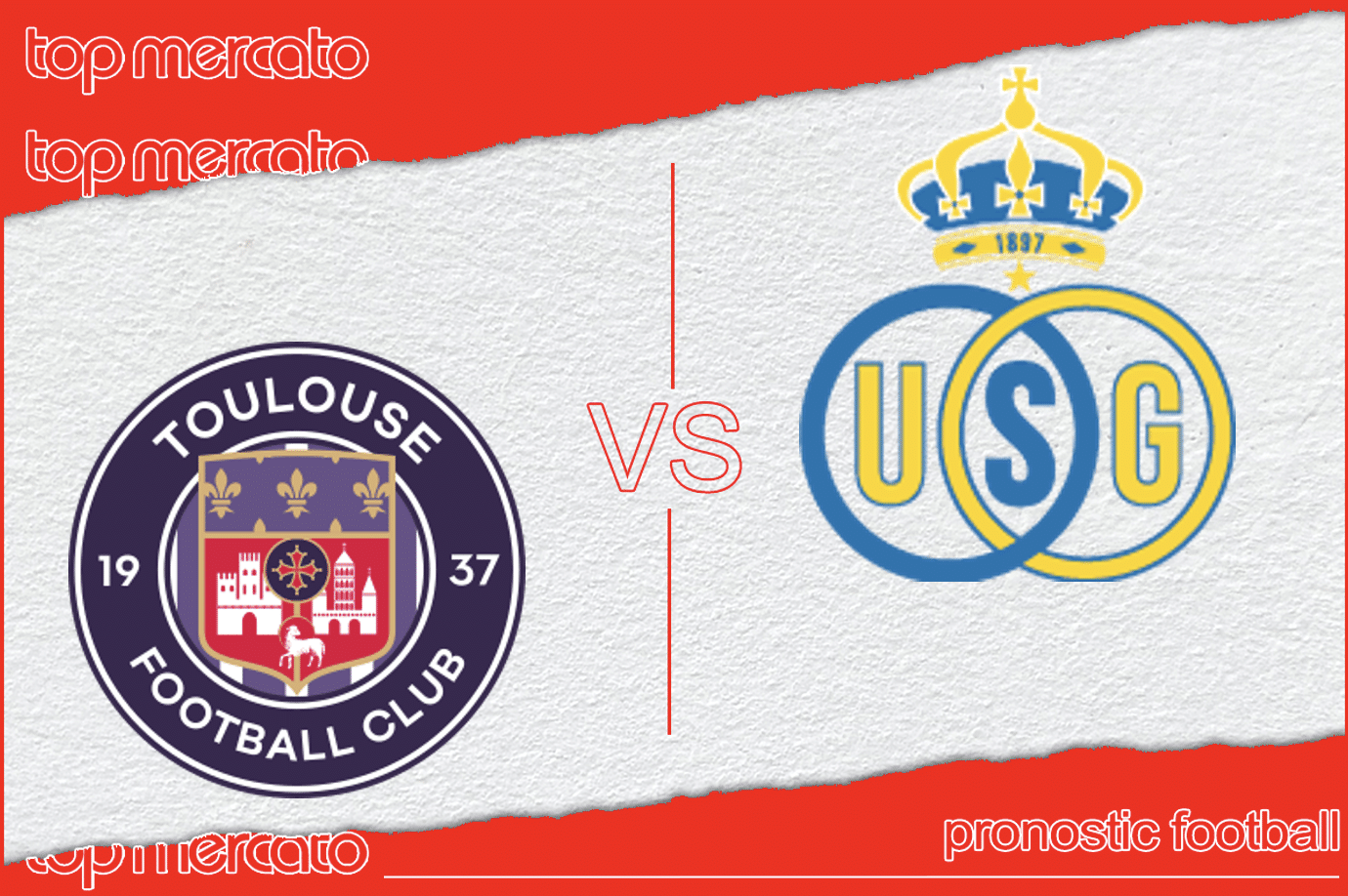 Pronostic Toulouse - Union Saint-Gilloise et meilleures cotes à jouer