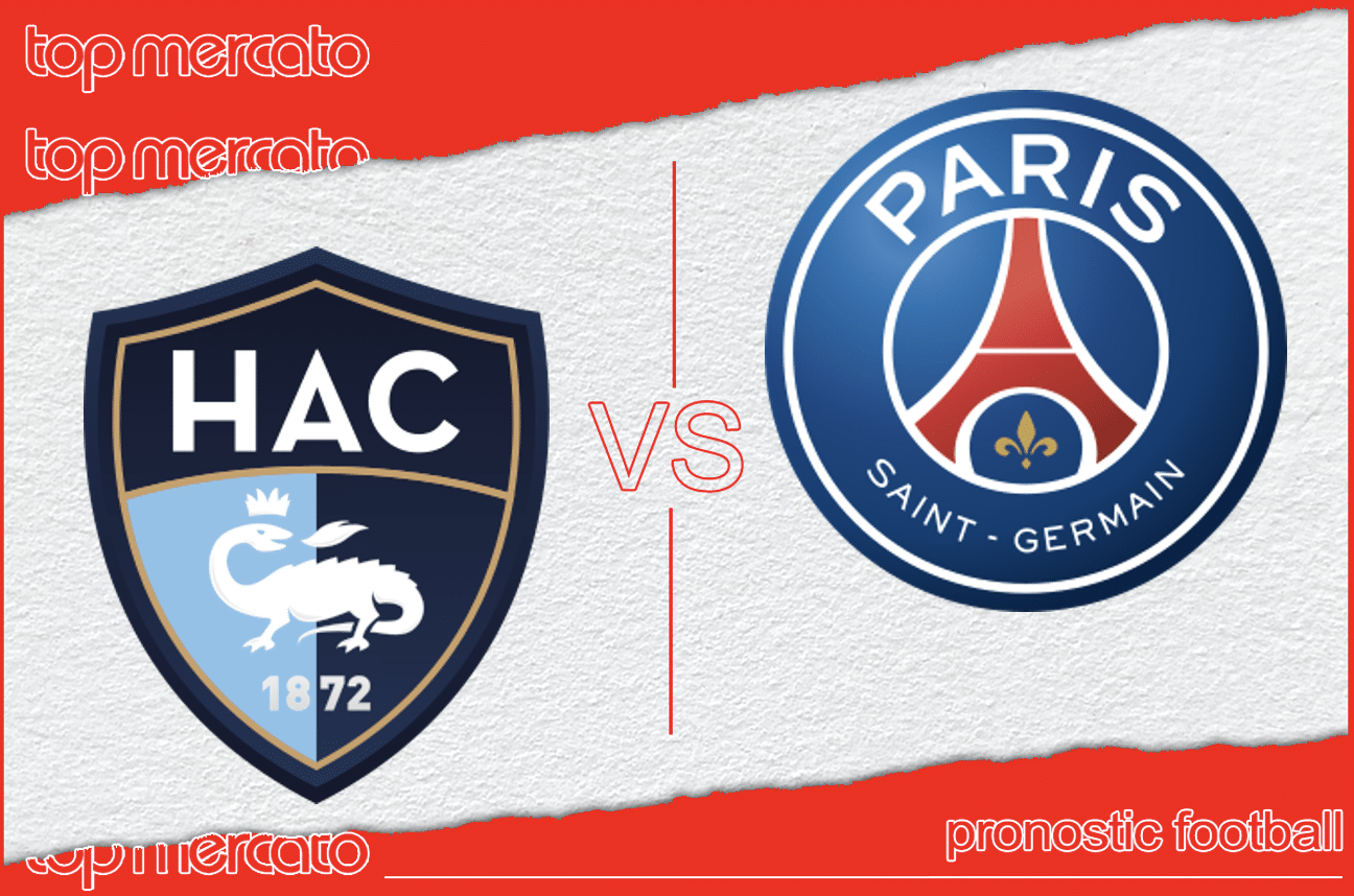 Pronostic Le Havre - PSG et meilleures cotes à jouer