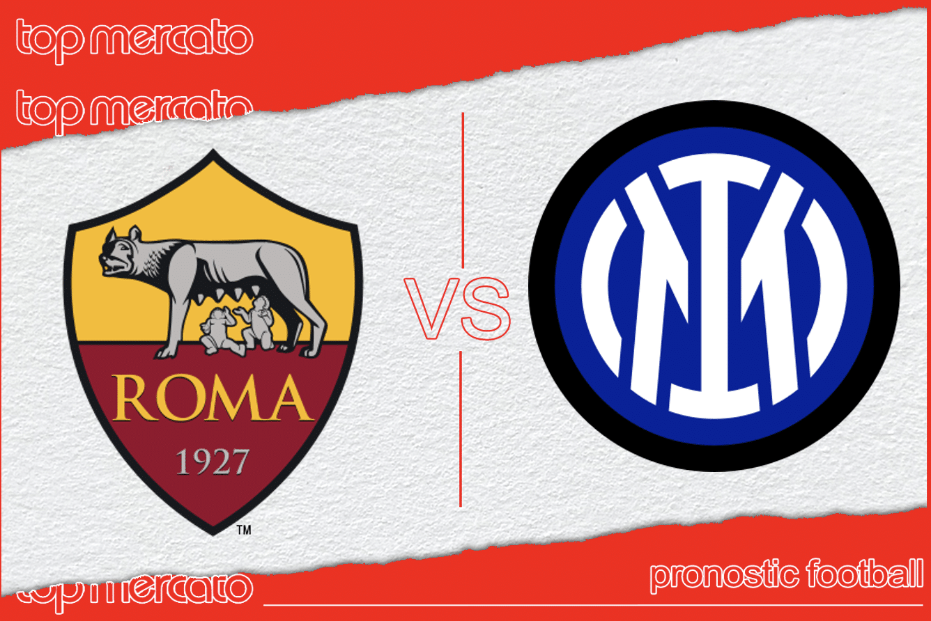 Pronostic AS Rome - Inter Milan et meilleures cotes à jouer