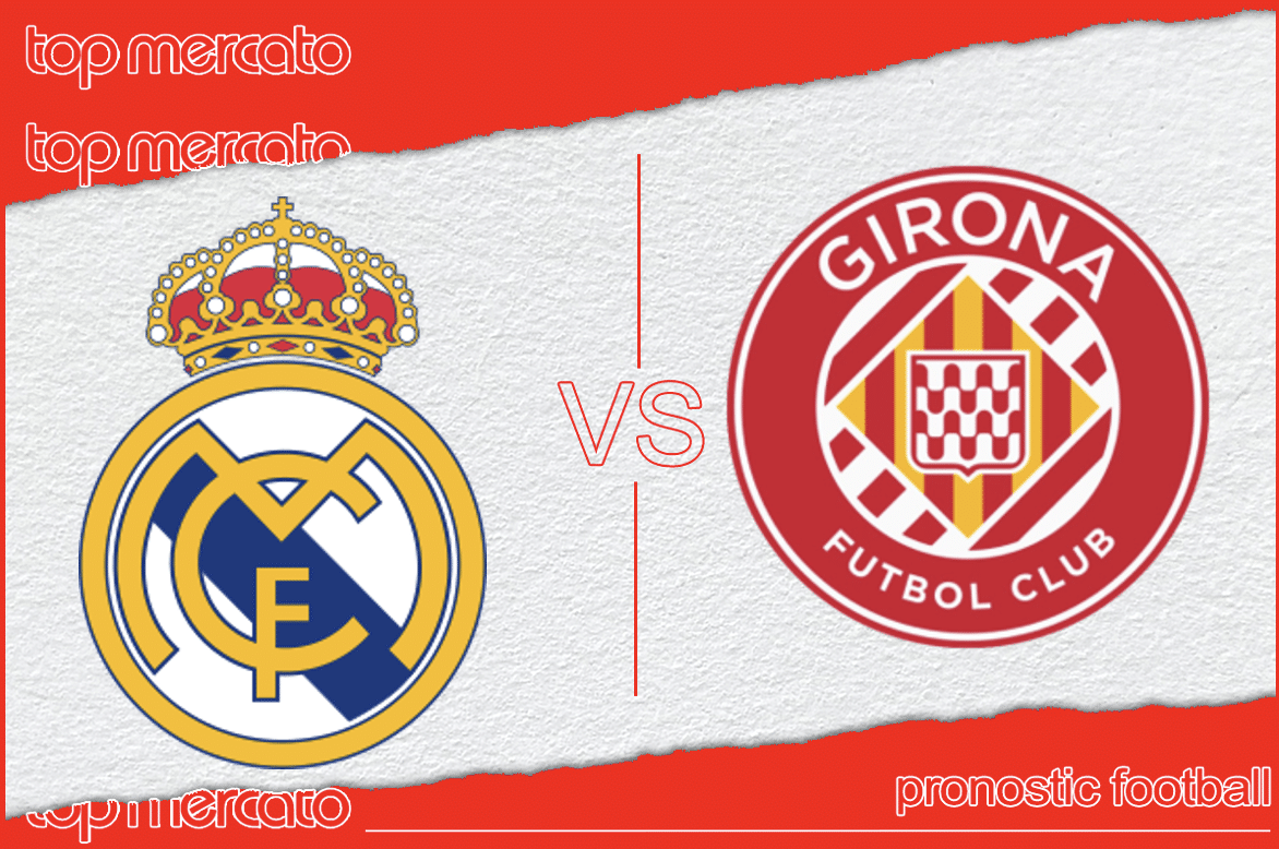 Pronostic Real Madrid - Gérone et meilleures cotes à jouer