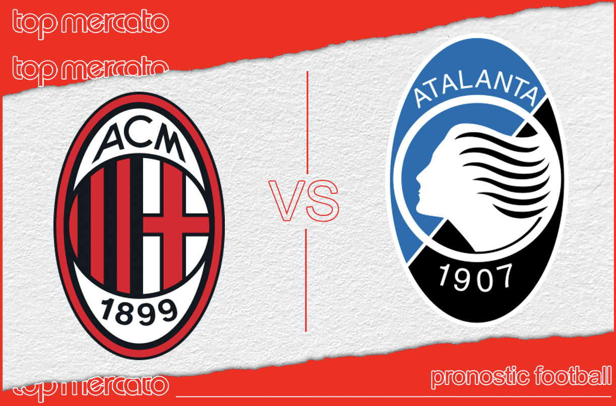 Pronostic AC Milan - Atalanta et meilleures cotes à jouer