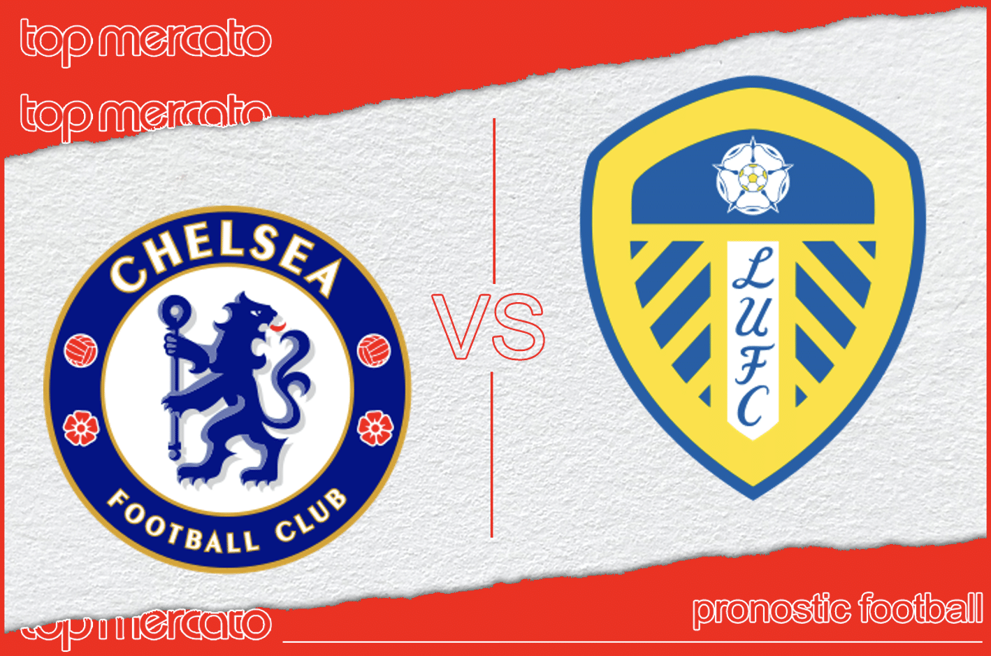 Pronostic Chelsea - Leeds et meilleures cotes à jouer