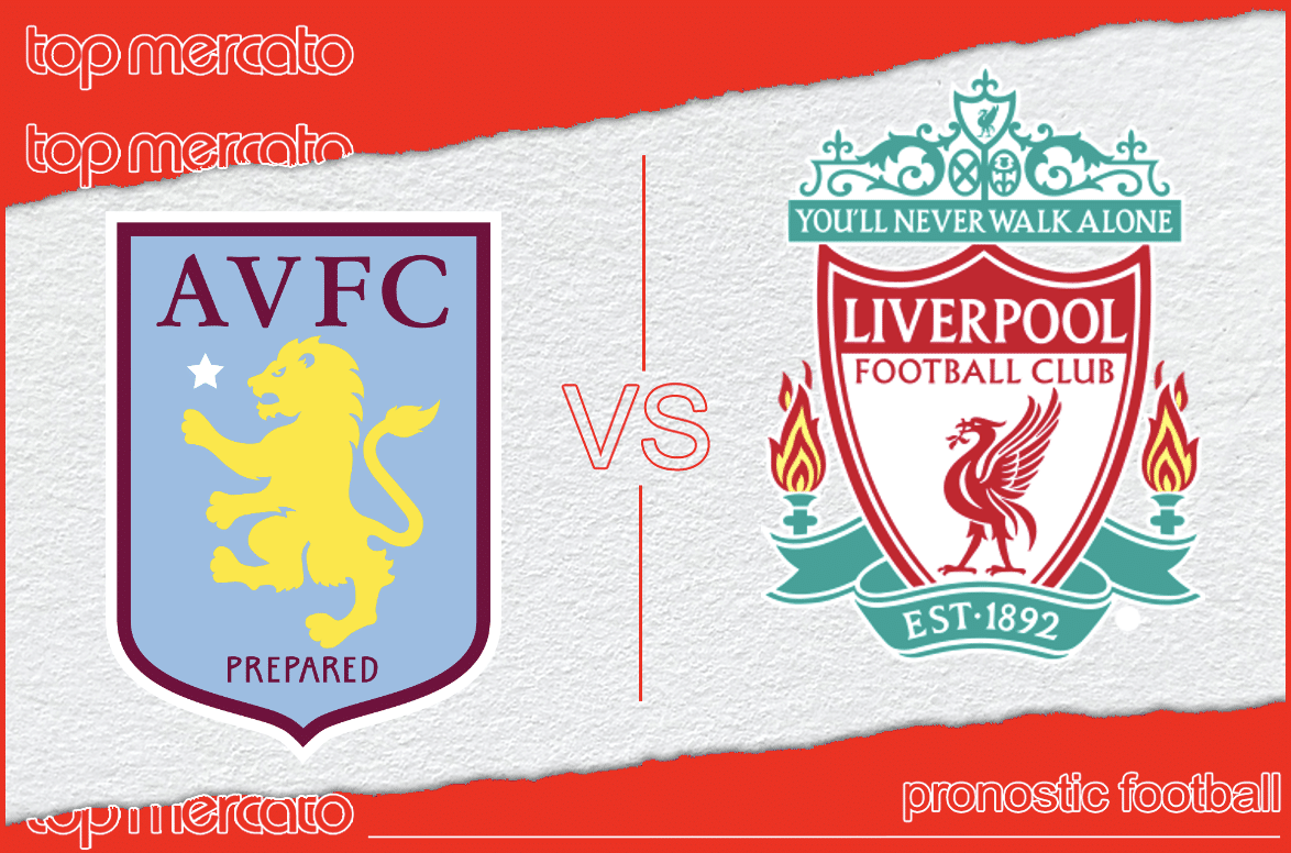 Pronostic Aston Villa Liverpool et meilleures cotes - Premier League (13/05/2024)